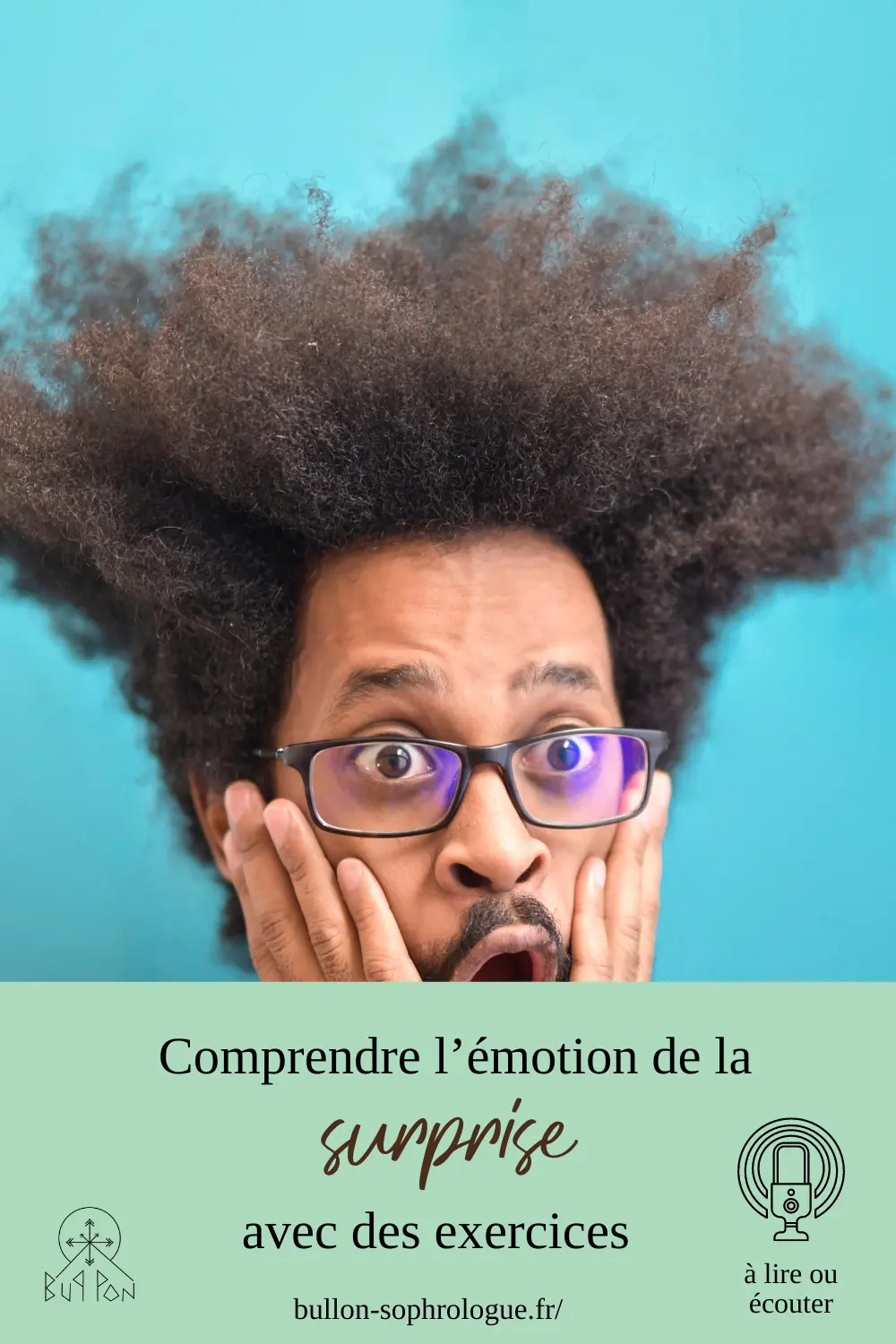 Comprendre l’émotion de la surprise avec des exercices par bullon, sophrologue